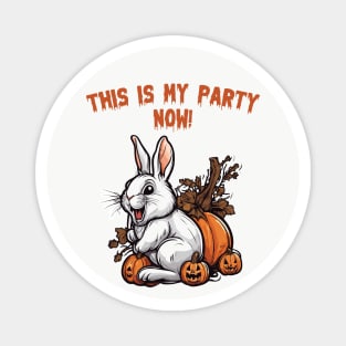 this is my party now. easter rabbit takeover Magnet